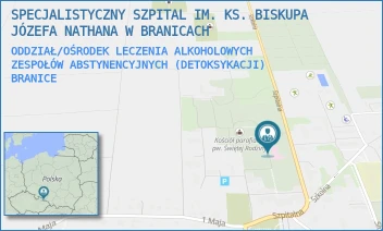 ODDZIAŁ/OŚRODEK LECZENIA ALKOHOLOWYCH ZESPOŁÓW ABSTYNENCYJNYCH (DETOKSYKACJI) - SPECJALISTYCZNY SZPITAL IM. KS. BISKUPA JÓZEFA NATHANA W BRANICACH - UL. UL.SZPITALNA 18,  BRANICE