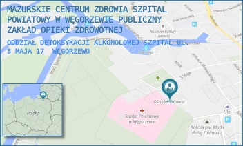 ODDZIAŁ DETOKSYKACJI ALKOHOLOWEJ SZPITAL UL. 3 MAJA 17 - MAZURSKIE CENTRUM ZDROWIA SZPITAL POWIATOWY W WĘGORZEWIE PUBLICZNY ZAKŁAD OPIEKI ZDROWOTNEJ - 3 MAJA 17, WĘGORZEWO